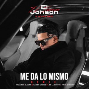 J Alvarez Ft. El Alfa, Casper Magico, Juhn, De La Ghetto Y Chamaco – Me Da Lo Mismo (Remix)